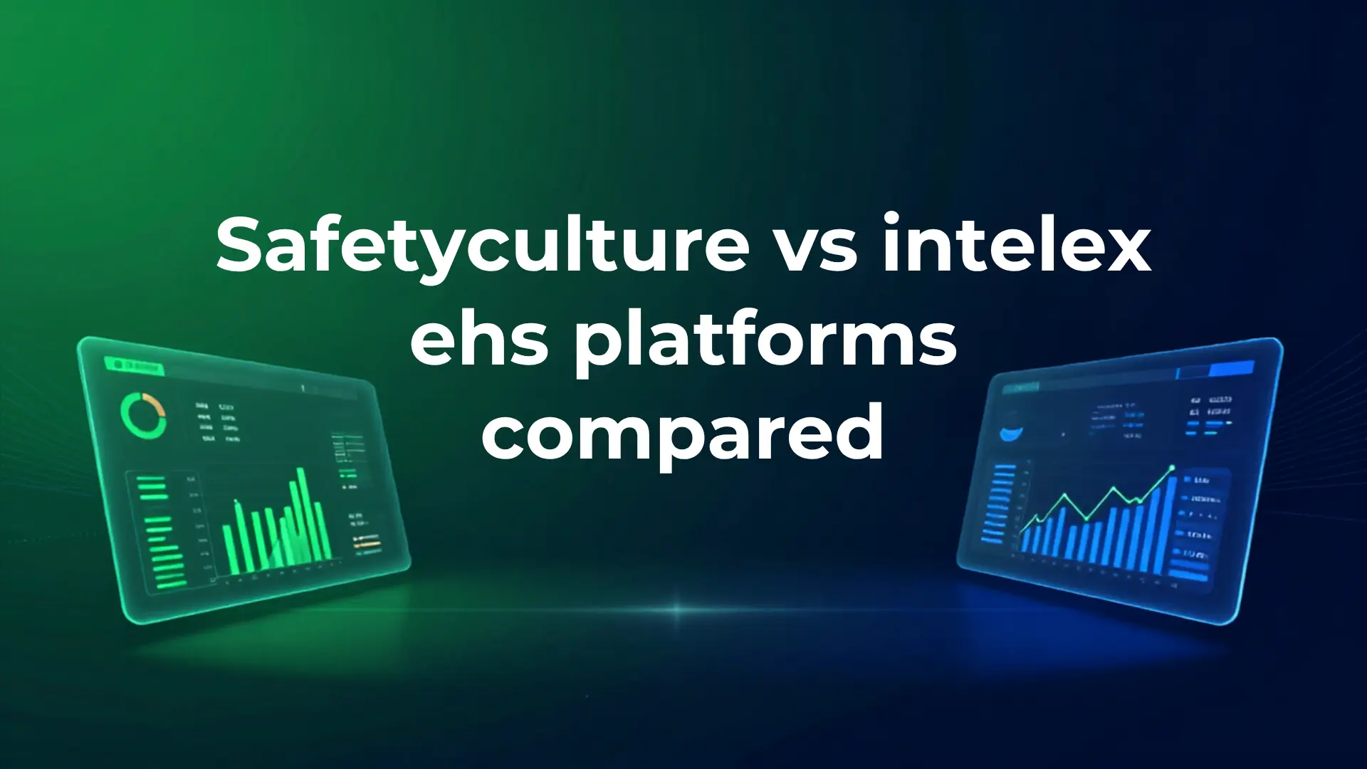 SafetyCulture and Intelex EHS platforms compared side by side