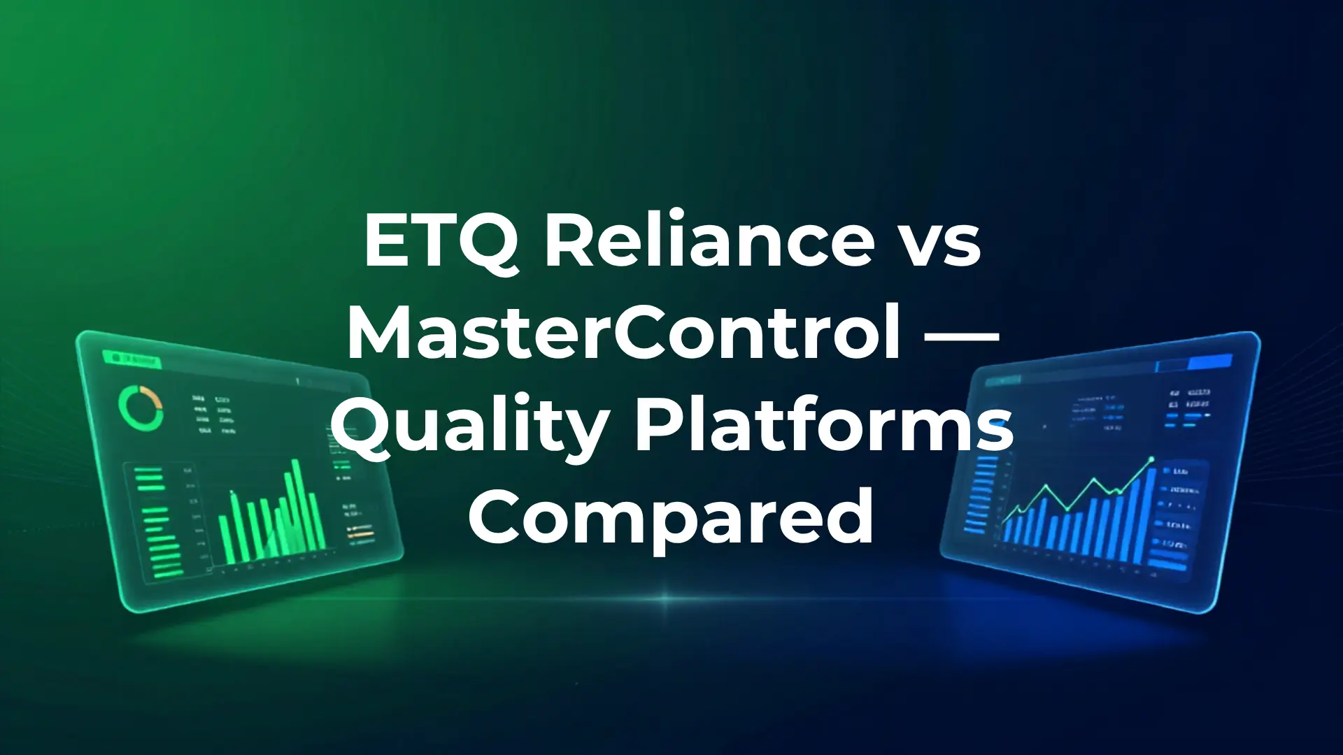 ETQ Reliance vs MasterControl — connected loop vs configurable QMS compared