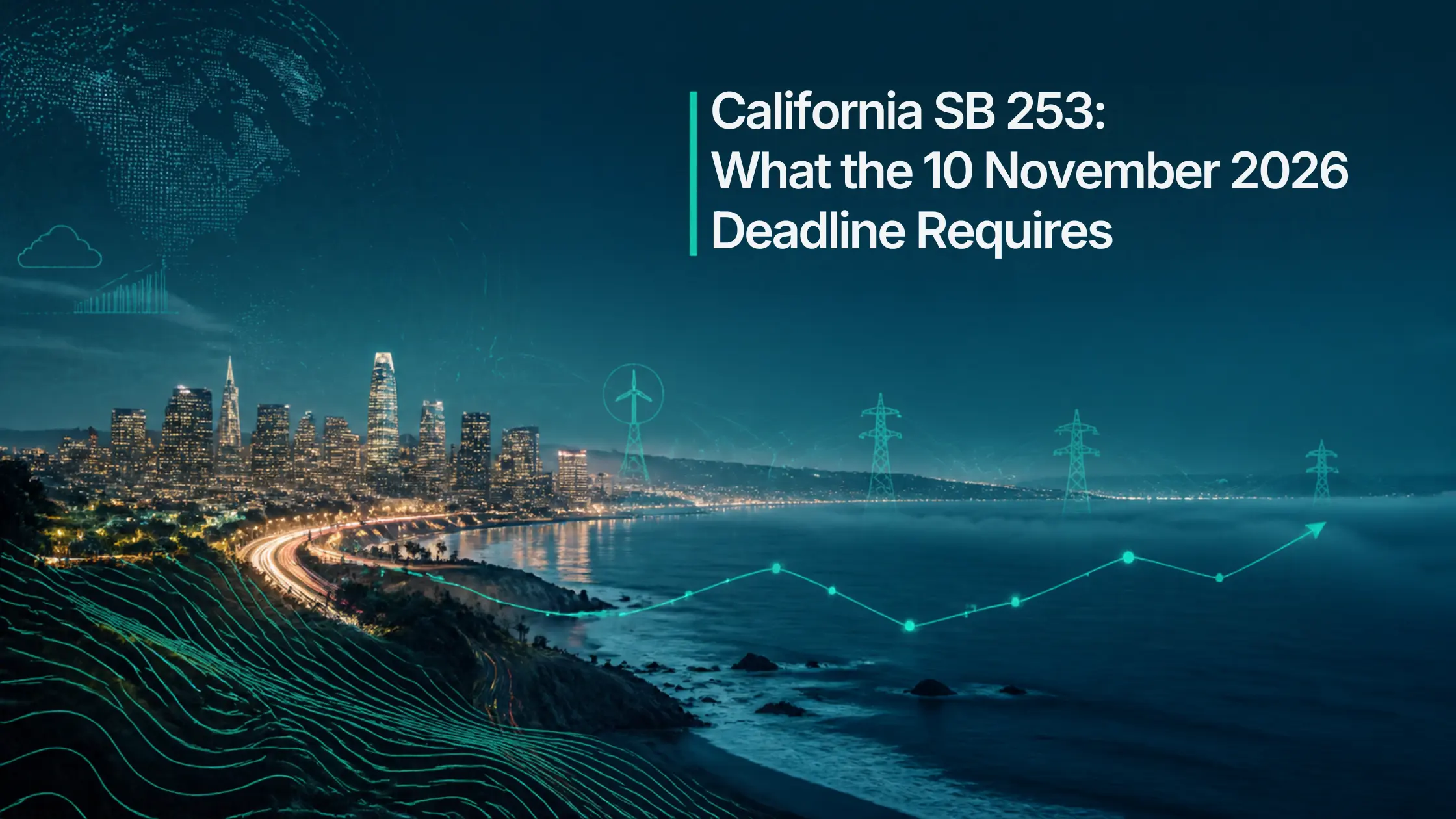 SB 253 reporting timeline: CARB deadline of 10 November 2026 for Scope 1 and Scope 2, fee invoices by 10 December 2026, Scope 3 from 2027 cover